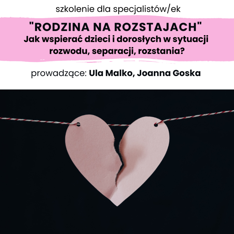 Rozdarte serce z papieru na sznurku; zaproszenie na szkolenie o wsparciu w sytuacjach rozstania i rozwodu.